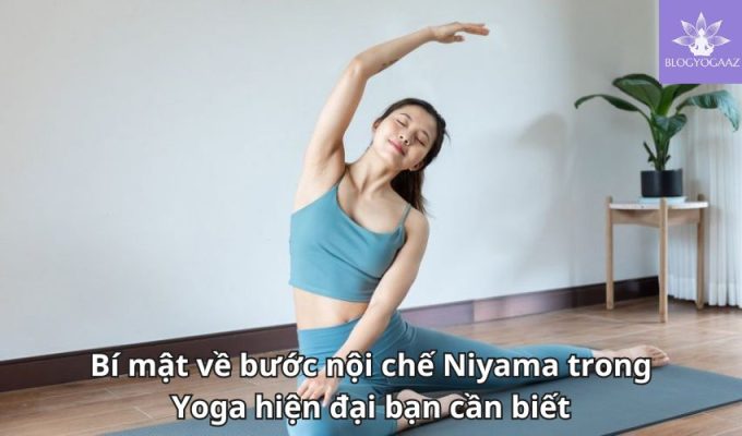 Bí mật về bước nội chế Niyama trong Yoga hiện đại bạn cần biết